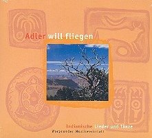 Cover Adler will fliegen Indianische Lieder und Tänze CD