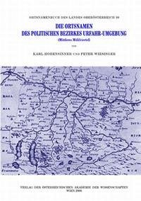 Die Ortsnamen des politischen Bezirkes Urfahr-Umgebung (Mittleres Mühlviertel) - Wiesinger, Peter