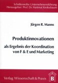 Produktinnovationen als Ergebnis der Koordination von F & E und Marketing.