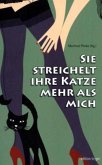 Sie streichelt ihre Katze mehr als mich