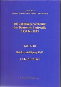 DieJagdfliegerverbände der Deutschen Luftwaffe 1934 bis 1945 Teil 10/III