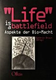Life is a Battlefield Life is a Battlefield
