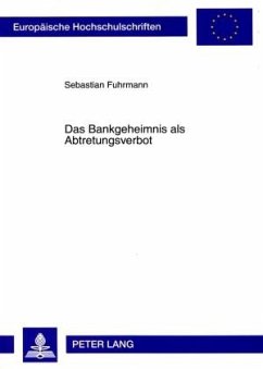 Das Bankgeheimnis als Abtretungsverbot - Fuhrmann, Sebastian