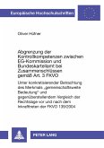 Abgrenzung der Kontrollkompetenzen zwischen EG-Kommission und Bundeskartellamt bei Zusammenschlüssen gemäß Art. 3 FKVO Abgrenzung der Kontrollkompetenzen zwischen EG-Kommission und Bundeskartellamt bei Zusammenschlüssen gemäß Art. 3 FKVO