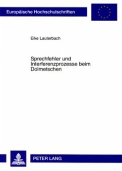 Sprechfehler und Interferenzprozesse beim Dolmetschen - Lauterbach, Eike