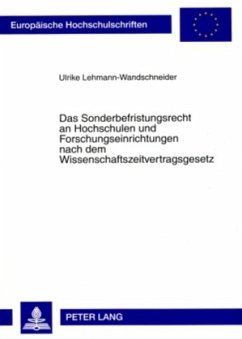 Das Sonderbefristungsrecht an Hochschulen und Forschungseinrichtungen nach dem Wissenschaftszeitvertragsgesetz - Lehmann-Wandschneider, Ulrike