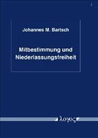 Mitbestimmung und Niederlassungsfreiheit - Bartsch, Johannes M.