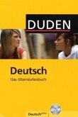 Duden Deutsch. Das Oberstufenbuch, m. DVD-ROM Duden Deutsch. Das Oberstufenbuch, m. DVD-ROM