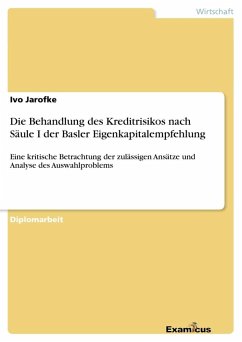 Die Behandlung des Kreditrisikos nach Säule I der Basler Eigenkapitalempfehlung - Jarofke, Ivo