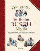 Das große Wilhelm Busch Album Das große Wilhelm Busch Album