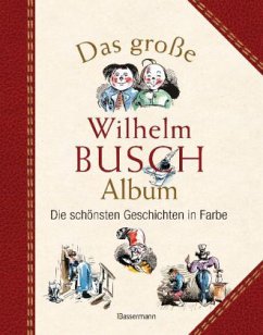 Das große Wilhelm Busch Album - Busch, Wilhelm