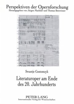 Literaturoper am Ende des 20. Jahrhunderts - Gostomzyk, Swantje