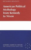 American Political Mythology from Kennedy to Nixon