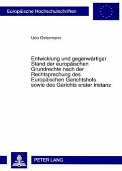 Entwicklung und gegenwärtiger Stand der europäischen Grundrechte nach der Rechtsprechung des Europäischen Gerichtshofs s - Ostermann, Udo