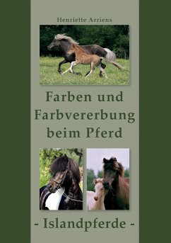 Farben und Farbvererbung beim Pferd - Arriens, Henriette