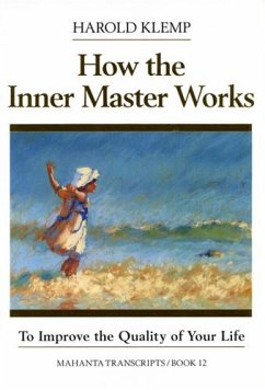 How the Inner Master Works: Mahanta Transcripts, Book 12 - Klemp, Harold
