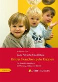 Starke Partner für frühe Bildung: Kinder brauchen gute Krippen Starke Partner für frühe Bildung: Kinder brauchen gute Krippen