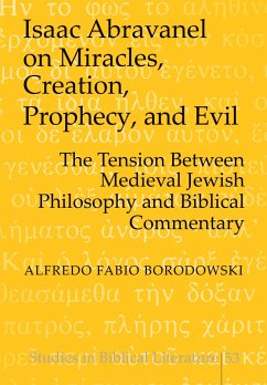 Isaac Abravanel on Miracles, Creation, Prophecy, and Evil - Borodowski, Alfredo Fabio