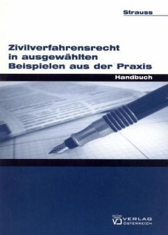 Zivilverfahrensrecht in ausgewählten Beispielen aus der Praxis - Strauss, Eduard Zivilverfahrensrecht in ausgewählten Beispielen aus der Praxis - Strauss, Eduard