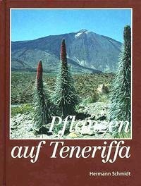 Pflanzen auf Teneriffa - Schmidt, Hermann
