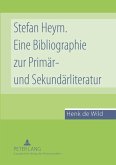 Stefan Heym. Eine Bibliographie zur Primär- und Sekundärliteratur
