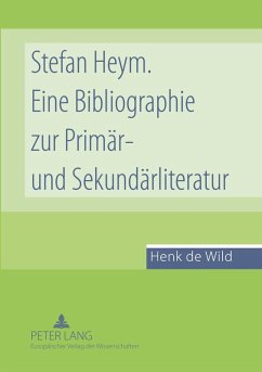 Stefan Heym. Eine Bibliographie zur Primär- und Sekundärliteratur Cover Stefan Heym. Eine Bibliographie zur Primär- und Sekundärliteratur