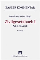 Zivilgesetzbuch I - Honsell, Heinrich / Vogt, Nedim Peter / Geiser, Thomas (Hgg.)