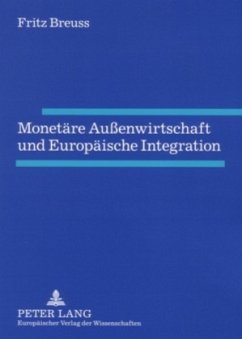 Monetäre Außenwirtschaft und Europäische Integration - Breuss, Fritz