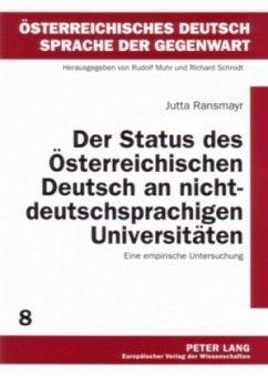 Der Status des Österreichischen Deutsch an nichtdeutschsprachigen Universitäten - Ransmayr, Jutta