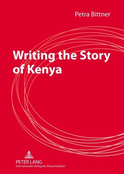 Writing the Story of Kenya - Bittner, Petra