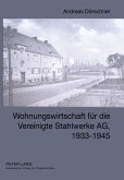 Wohnungswirtschaft für die Vereinigte Stahlwerke AG, 1933-1945