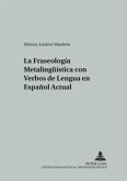 La fraseología metalingüística con verbos de lengua en español actual