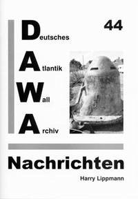 DAWA Nachrichten des Deutschen Atlantikwall-Archivs - Harry Lippmann