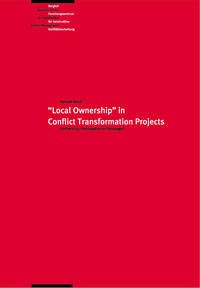 "Local Ownership" in Conflict Transformation Projects: Partnership, Participation or Patronage?
