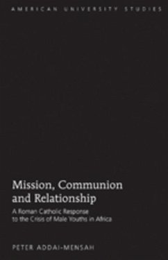 Mission, Communion and Relationship - Addai-Mensah, Peter