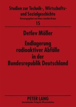 Endlagerung radioaktiver Abfälle in der Bundesrepublik Deutschland - Möller, Detlev