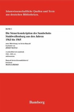 Die Steuerkonskription des Sandschaks Stuhlweißenburg aus den Jahren 1563 bis 1565 - Matuz, Josef