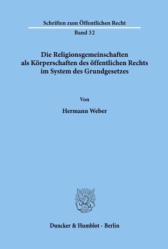 Die Religionsgemeinschaften als Körperschaften des öffentlichen Rechts im System des Grundgesetzes. - Weber, Hermann