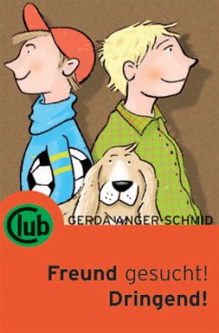 Freund gesucht! Dringend! - Anger-Schmidt, Gerda