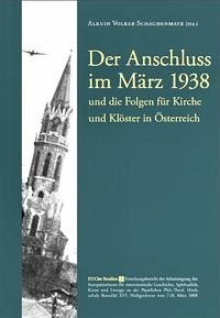 Der Anschluss 1938 und die Folgen für Kirche und Klöster in Österreich - Schachenmayr, Alkuin (Hg.).