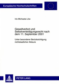 Gewaltverbot und Selbstverteidigungsrecht nach dem 11. September 2001 - Löw, Iris Michaela