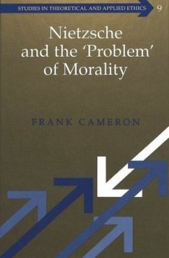 Nietzsche and the 'Problem' of Morality - Cameron, Frank