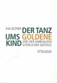 Der Tanz ums goldene Kind