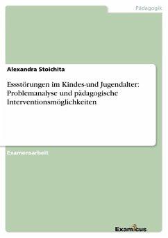 Essstörungen im Kindes-und Jugendalter: Problemanalyse und pädagogische Interventionsmöglichkeiten - Stoichita, Alexandra