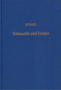 Enkaustik und Fresko auf antiker Grundlage - Schmid, Hans