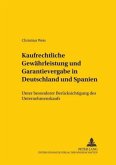 Kaufrechtliche Gewährleistung und Garantievergabe in Deutschland und Spanien