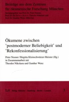 Ökumene zwischen 'postmoderner Beliebigkeit' und 'Rekonfessionalisierung'