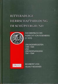 Ritteradlige Herrschaft im Schüpfergrund - Neumaier, Helmut
