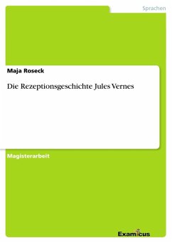 Die Rezeptionsgeschichte Jules Vernes Maja Roseck Author