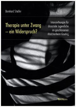 Therapie unter Zwang - ein Widerspruch? - Stadler, Bernhard